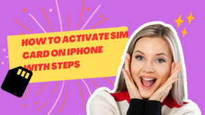 How to Activate SIM Card on iPhone with Steps